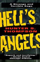 Hell's Angels: A Strange and Terrible Saga by Hunter S. Thompson Paperback Book