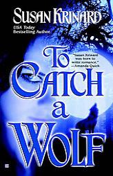 To Catch A Wolf (Historical Werewolf Series, Book 4) by Susan Krinard Paperback Book