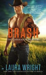 Brash: The Cavanaugh Brothers by Laura Wright Paperback Book