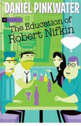 The Education of Robert Nifkin by Daniel Manus Pinkwater Paperback Book