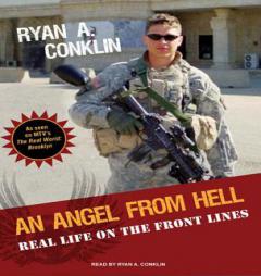 An Angel from Hell: Real Life on the Front Lines by Ryan A. Conklin Paperback Book
