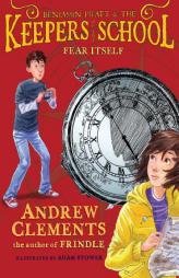 Fear Itself (Benjamin Pratt and the Keepers of the School) by Andrew Clements Paperback Book