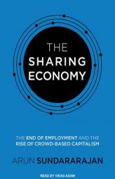 The Sharing Economy: The End of Employment and the Rise of Crowd-Based Capitalism by Arun Sundararajan Paperback Book
