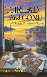 Thread and Gone by Lea Wait Paperback Book