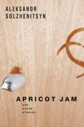 Apricot Jam: And Other Stories by Aleksandr Solzhenitsyn Paperback Book