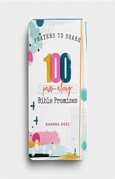 Prayers to Share 100 Bible Promises: 100 Pass- Along Bible Promises by Shanna Noel Paperback Book