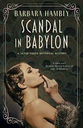 Scandal in Babylon (A Silver Screen historical mystery, 1) by Barbara Hambly Paperback Book