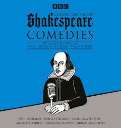 Classic BBC Radio Shakespeare: Comedies: The Taming of the Shrew; A Midsummer Night's Dream; Twelfth Night by William Shakespeare Paperback Book