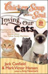 Chicken Soup for the Soul: Loving Our Cats: Heartwarming and Humorous Stories about our Feline Family Members by Jack Canfield Paperback Book