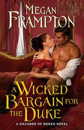 A Wicked Bargain for the Duke: A Hazards of Dukes Novel by Megan Frampton Paperback Book