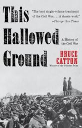This Hallowed Ground: A History of the Civil War by Bruce Catton Paperback Book