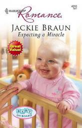 Expecting A Miracle by Jackie Braun Paperback Book