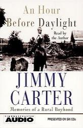 An Hour Before Daylight: Memories Of A Rural Boyhood by Jimmy Carter Paperback Book