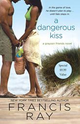 A Dangerous Kiss: A Grayson Friends Novel (Grayson Friends (7)) by Francis Ray Paperback Book
