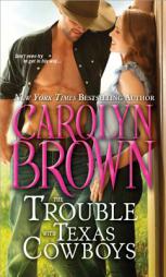 The Trouble with Texas Cowboys by Carolyn Brown Paperback Book