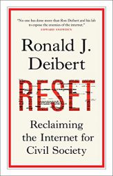 Reset: Reclaiming Social Media for Civil Society by Ron Deibert Paperback Book