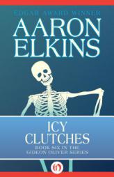 Icy Clutches (The Gideon Oliver Mysteries) (Volume 6) by Aaron Elkins Paperback Book
