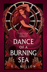 Dance of a Burning Sea (The Mousai, 2) by E. J. Mellow Paperback Book