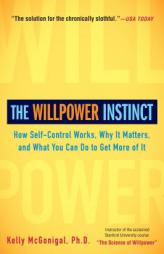 The Willpower Instinct: How Self-Control Works, Why It Matters, and What You Can Do to Get More of It by Kelly McGonigal Paperback Book
