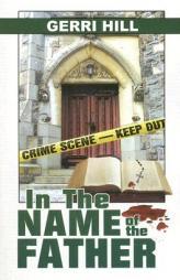 In the Name of the Father by Gerri Hill Paperback Book