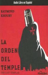 La Orden Del Temple/ the Last Templar by Raymond Khoury Paperback Book