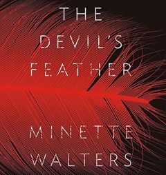 The Devil's Feather: A Novel by Minette Walters Paperback Book