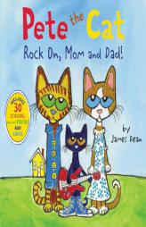 Pete the Cat: Rock On, Mom and Dad! by James Dean Paperback Book