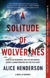 A Solitude of Wolverines: A Novel of Suspense (Alex Carter Series, 1) by Alice Henderson Paperback Book