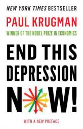 End This Depression Now! by Paul Krugman Paperback Book