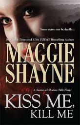 Kiss Me, Kill Me by Maggie Shayne Paperback Book