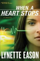 When a Heart Stops by Lynette Eason Paperback Book