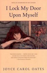 I Lock My Door Upon Myselfla by Joyce Carol Oates Paperback Book