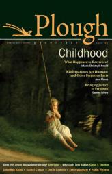 Plough Quarterly No. 3: Childhood by Emmy Barth Paperback Book