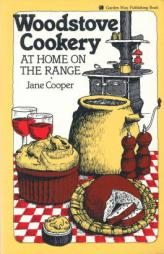 Woodstove Cookery: At Home on the Range by Jane Cooper Paperback Book