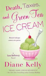 Death, Taxes, and Green Tea Ice Cream by Diane Kelly Paperback Book