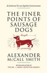 The Finer Points of Sausage Dogs by Alexander McCall Smith Paperback Book