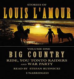 Big Country: Stories of Louis Lamour: Ride, You Tonto Raiders and War Party by Louis L'Amour Paperback Book