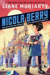 Nicola Berry and the Petrifying Problem with Princess Petronella #1 by Liane Moriarty Paperback Book