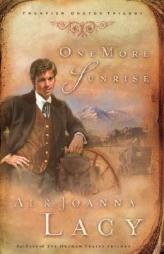 One More Sunrise (Frontier Doctor Trilogy) by Al Lacy Paperback Book