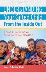 Understanding Your Gifted Child From the Inside Out by James Delisle Paperback Book