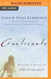 Cautivante: Revelando El Misterio del Alma de Una Mujer by John Eldredge Paperback Book