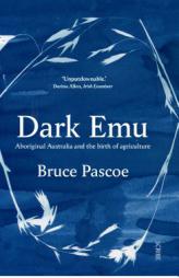 Dark Emu: Aboriginal Australia and the birth of agriculture by  Paperback Book