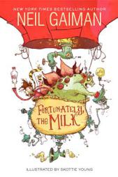 Fortunately, the Milk by Neil Gaiman Paperback Book