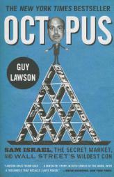 Octopus: Sam Israel, the Secret Market, and Wall Street's Wildest Con by Guy Lawson Paperback Book