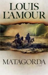 Matagorda by Louis L'Amour Paperback Book