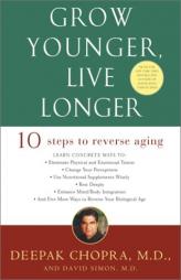 Grow Younger, Live Longer: Ten Steps to Reverse Aging by Deepak Chopra Paperback Book