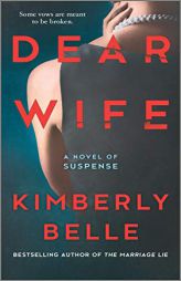 Dear Wife: A Novel by Kimberly Belle Paperback Book