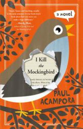 I Kill the Mockingbird by Paul Acampora Paperback Book