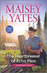 The Heartbreaker of Echo Pass by Maisey Yates Paperback Book