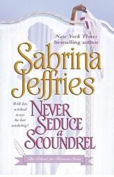 Never Seduce a Scoundrel (The School for Heiresses) by Sabrina Jeffries Paperback Book